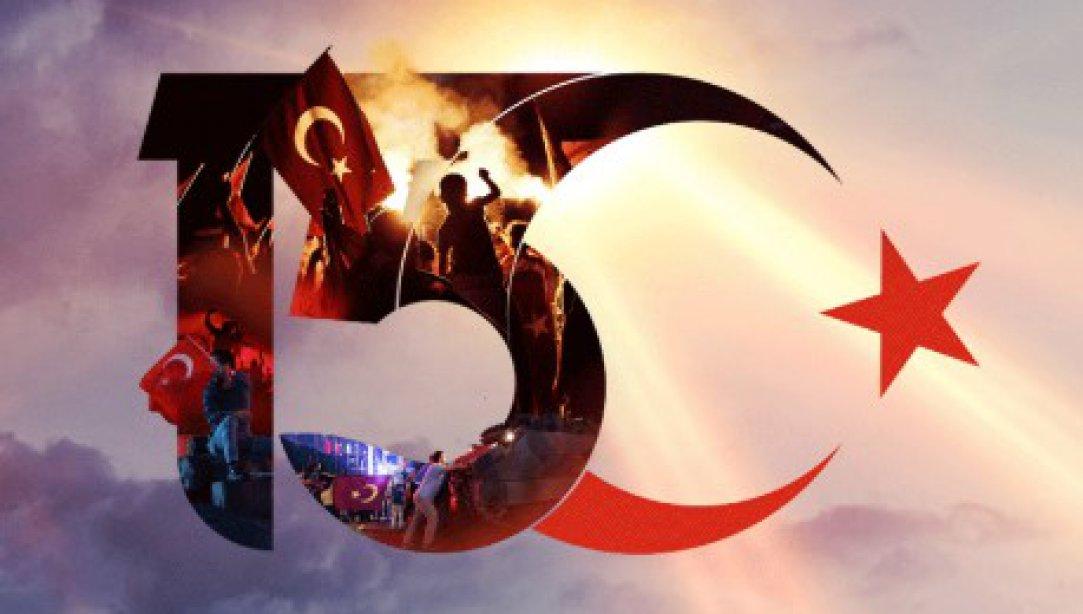 15 TEMMUZ DEMOKRASİ ve MİLLİ BİRLİK  GÜNÜ 