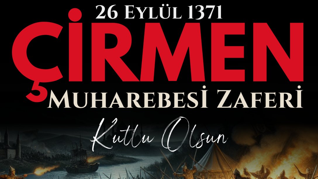 Çirmen Muharebesi Zaferi Kutlu Olsun!