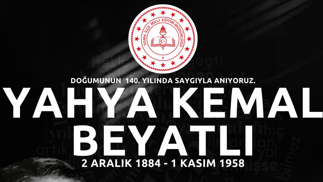 Doğumunun 140. Yılında Yahya Kemal BEYATLI 